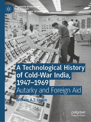 cover image of A Technological History of Cold-War India, 1947–⁠1969
